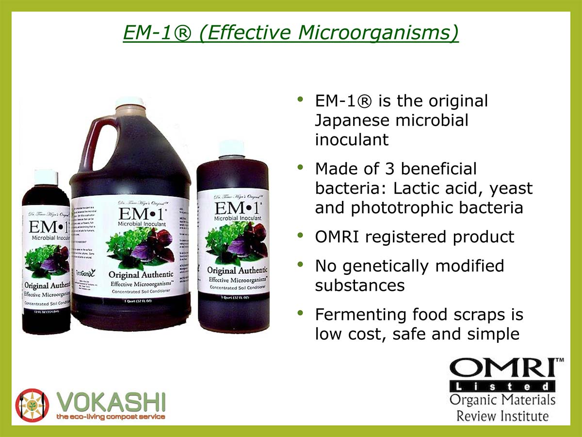 The Microbial Inoculant EM-1 are our Preferred, Effective Microorganisms The Microbial Inoculant EM-1 are our Preferred, Effective Microorganisms